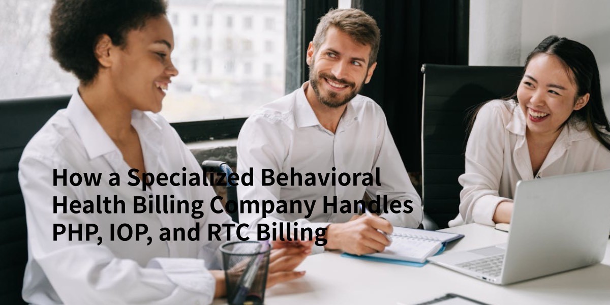 How a Specialized Behavioral Health Billing Company