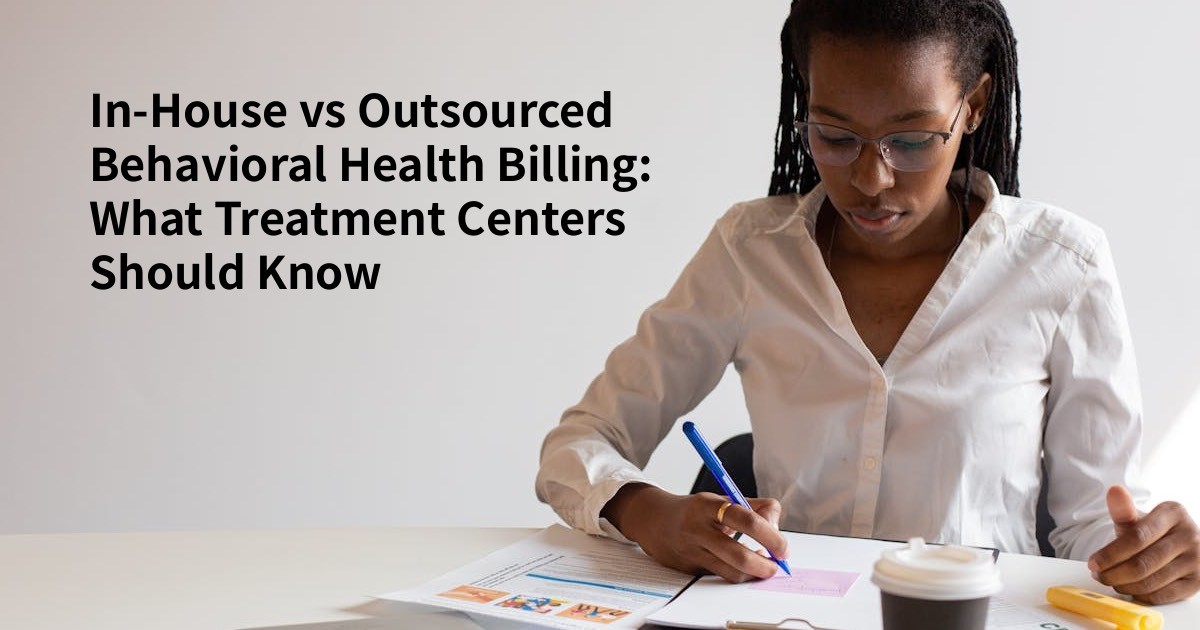 In-House vs Outsourced Behavioral Health Billing