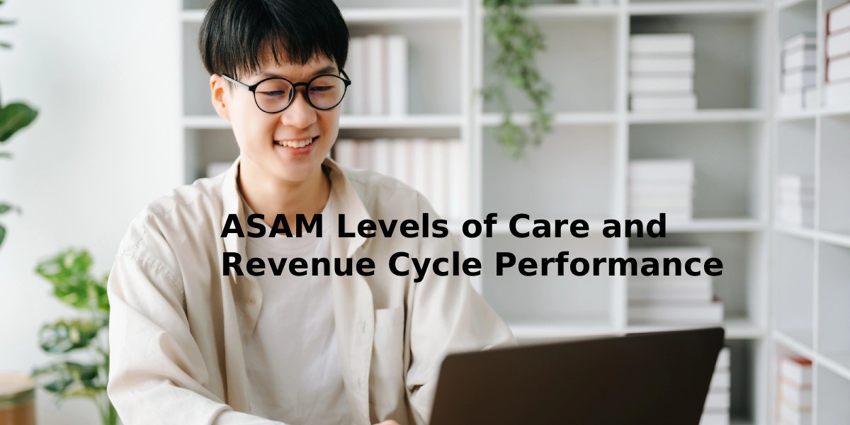 ASAM Levels of Care and Revenue Cycle Performance