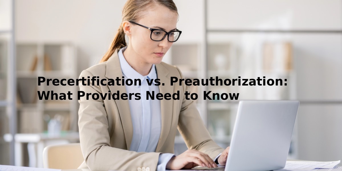 Precertification vs Preauthorization