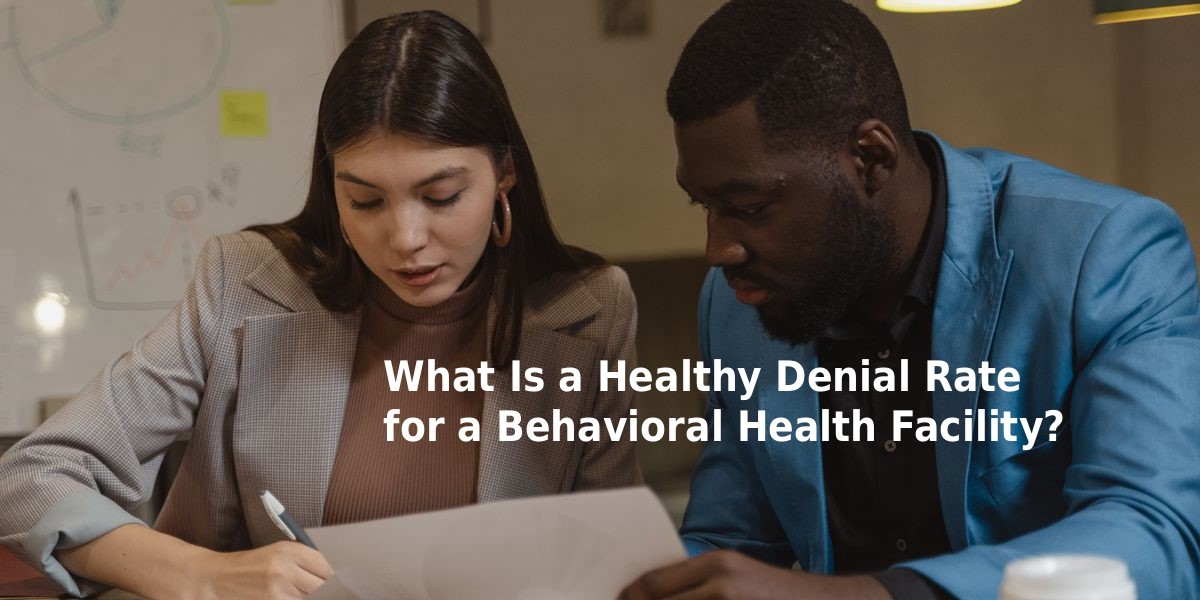 What Is a Healthy Denial Rate for a Behavioral Health Facility